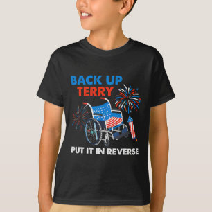 Back Up Terry Put It In Reverse Firework Funny 4th T-Shirt
