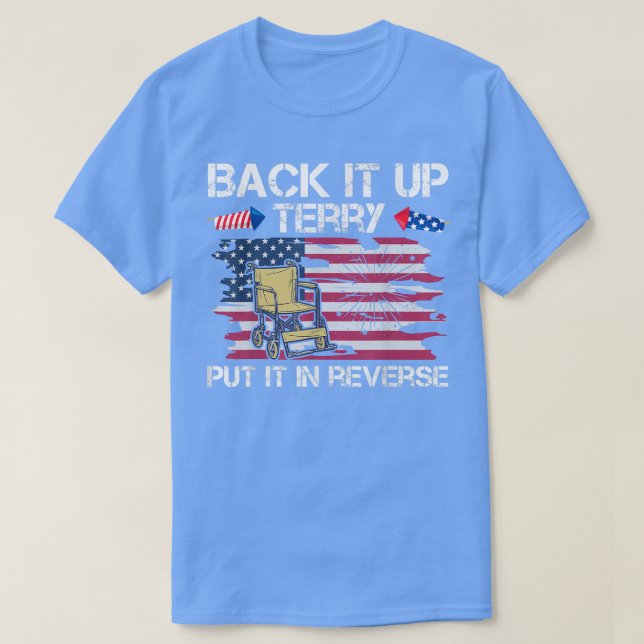Back Up Terry Put It In Reverse Firework Funny 4th T-Shirt (Design Front)