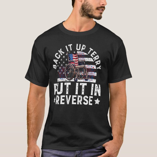 Back Up Terry Put It In Reverse Firework Funny Jul T-Shirt (Front)