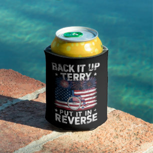 Back Up Terry Put It In Reverse Fireworks Funny Can Cooler