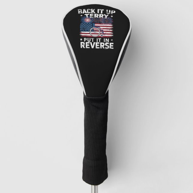 Back Up Terry Put It In Reverse Fireworks Funny Golf Head Cover (Front)