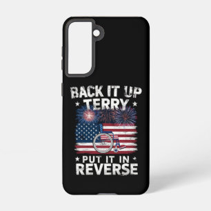 Back Up Terry Put It In Reverse Fireworks Funny Samsung Galaxy Case