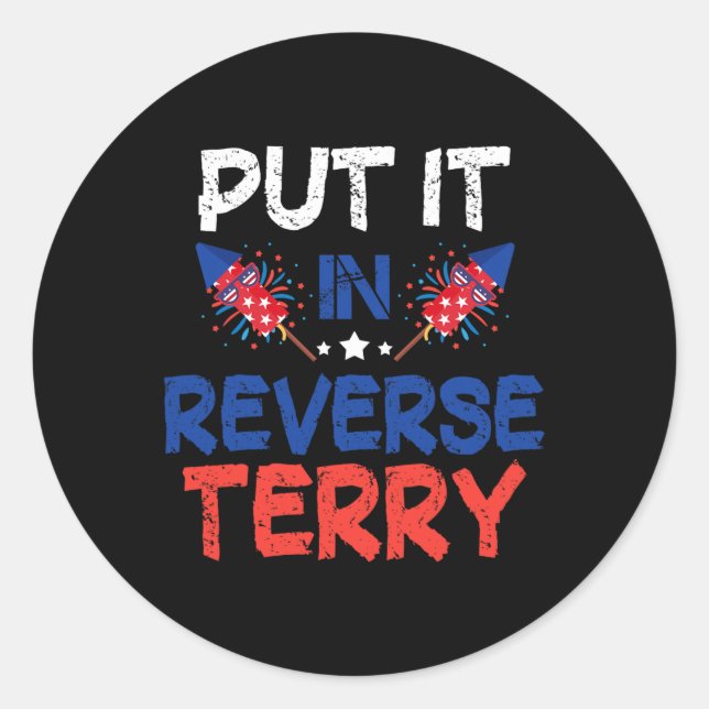 Back Up Terry Put It In Reverse Funny 4th Of July  Classic Round Sticker (Front)