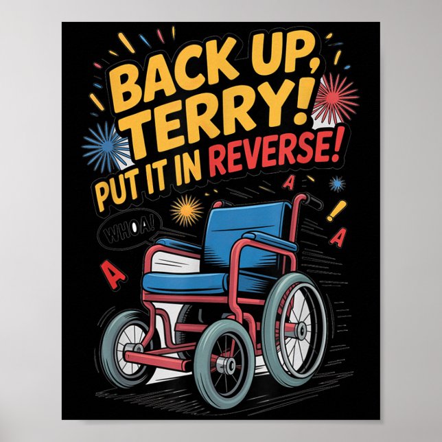 Back Up Terry Put It In Reverse Funny 4th Of July  Poster (Front)