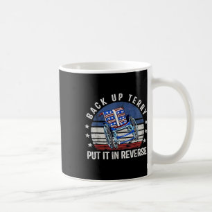 Back Up Terry Put It In Reverse Vintage Funny 4th Coffee Mug