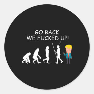 Back We Ed Up Funny Anti-trump 2020 Election Appar Classic Round Sticker
