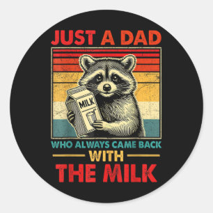 Back With The Milk Fathers Day Classic Round Sticker
