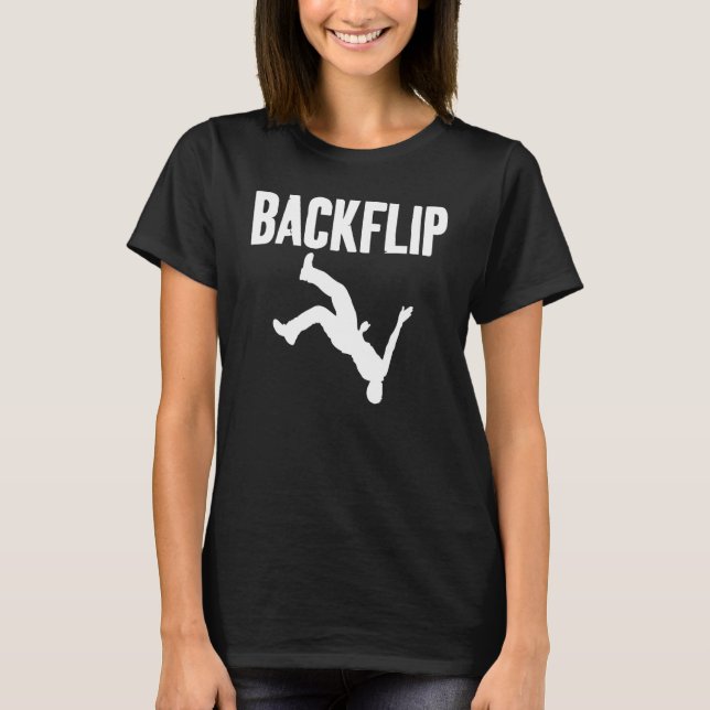Backflip Traceur  Themed Quoted Unisex Apparel T-Shirt (Front)