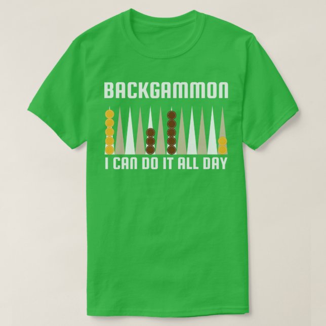 Backgammon I Can Do It All Day T-Shirt (Design Front)