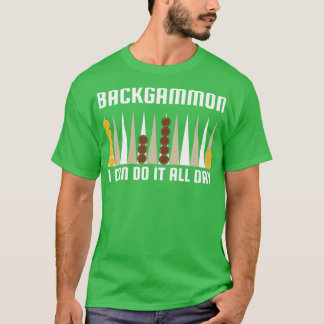 Backgammon I Can Do It All Day T-Shirt
