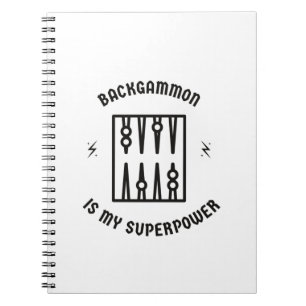 Backgammon is my superpower notebook