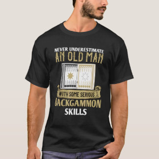 Backgammon Player Saying Never Underestimate An Ol T-Shirt