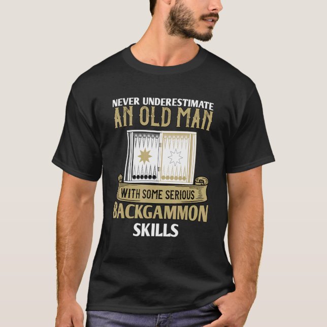 Backgammon Player Saying Never Underestimate An Ol T-Shirt (Front)