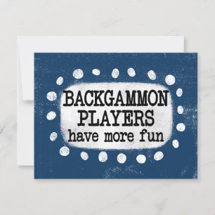 Backgammon Players Have More Fun Greeting Card