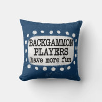 Backgammon Players Have More Fun Throw Pillow