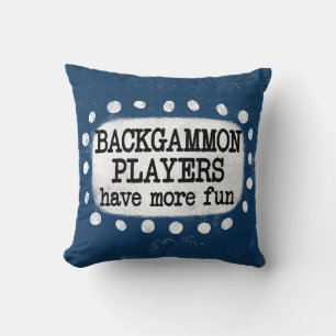 Backgammon Players Have More Fun Throw Pillow