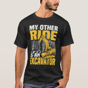 Backhoe Operator, My Other Ride Is An Excavator, D T-Shirt