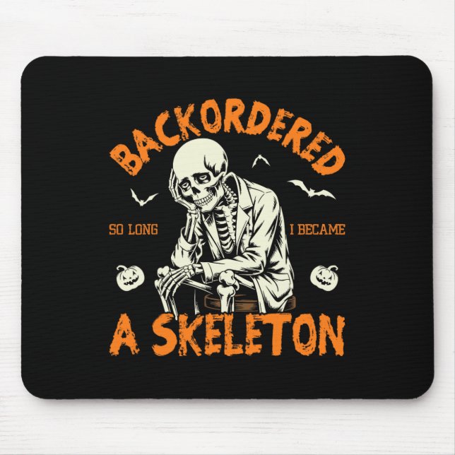 Backordered So Long I Became A Skeleton Funny Rx 1 Mouse Mat (Front)