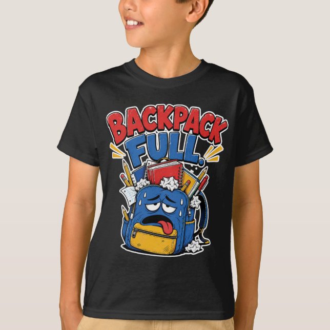 Backpack Full Funny Back to School Student Cartoon T-Shirt (Front)