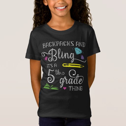 Image of Backpacks and bling it's a Fifth Grade Thing T-shirt