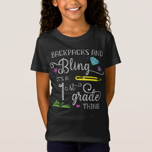 Image of Backpacks and bling it's a First Grade Thing T-shirt