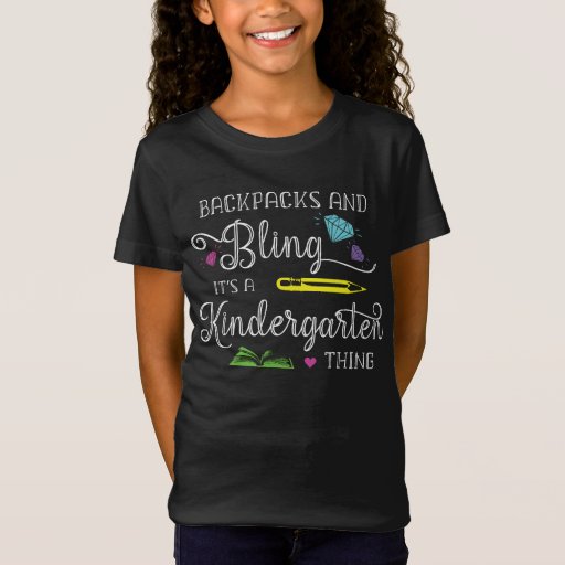 Image of Backpacks and bling it's a Kindergarten Thing T-shirt