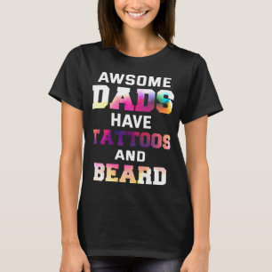 Backprint Awesome dads have tattoos and beard T-Shirt