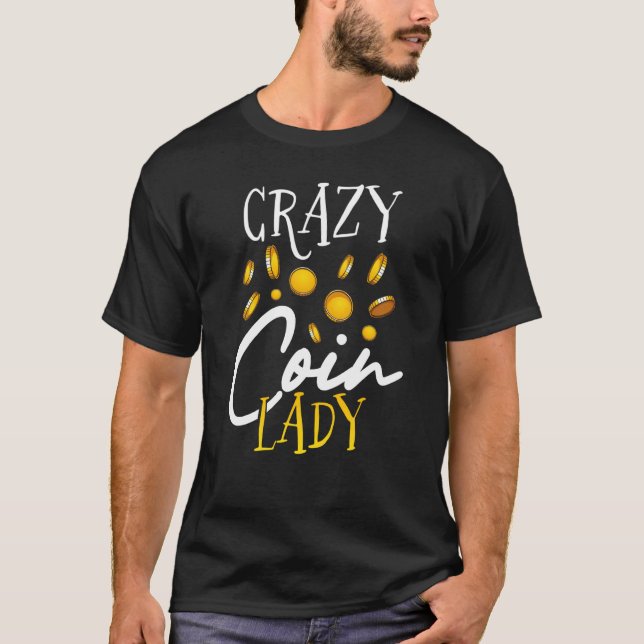 Backprint Crazy Coin Lady Coin Collecting T-Shirt (Front)