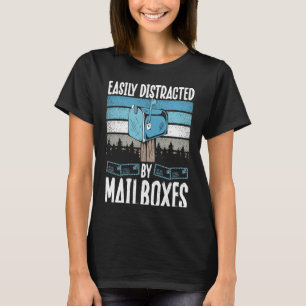 Backprint Easily Distracted By Mailboxes Postal Wo T-Shirt