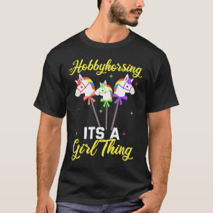 Backprint hobby horsing is a girl thing T-Shirt
