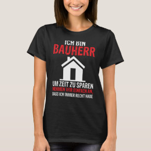 Backprint I am a builder construction manager boss T-Shirt