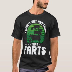 Backprint I Don't Eat Anything That Farts Veganism T-Shirt