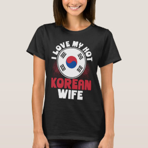 Backprint I Love My Hot Korean Wife T-Shirt
