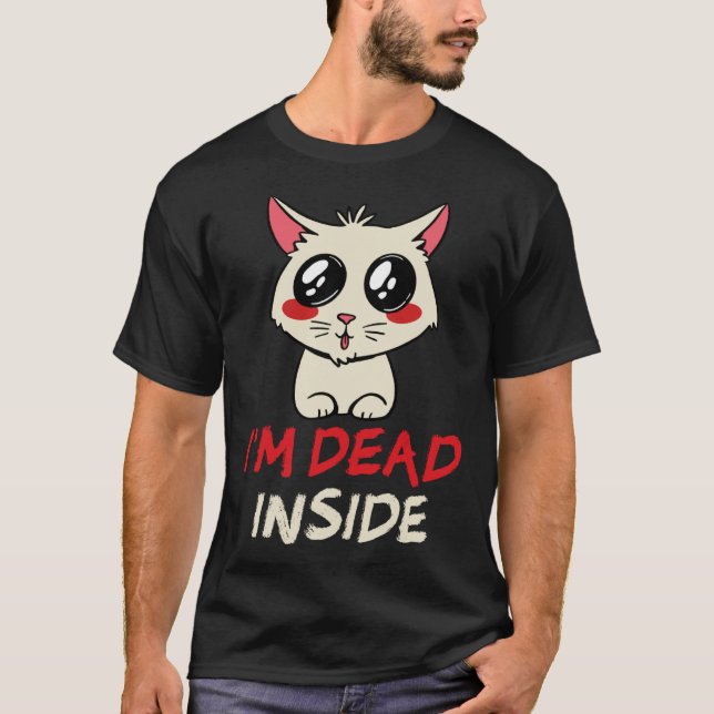 Backprint I m dead inside cat T-Shirt (Front)
