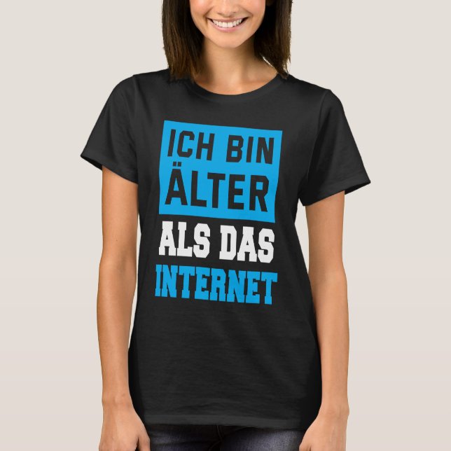 Backprint Ich bin Alter als das Internet T-Shirt (Front)