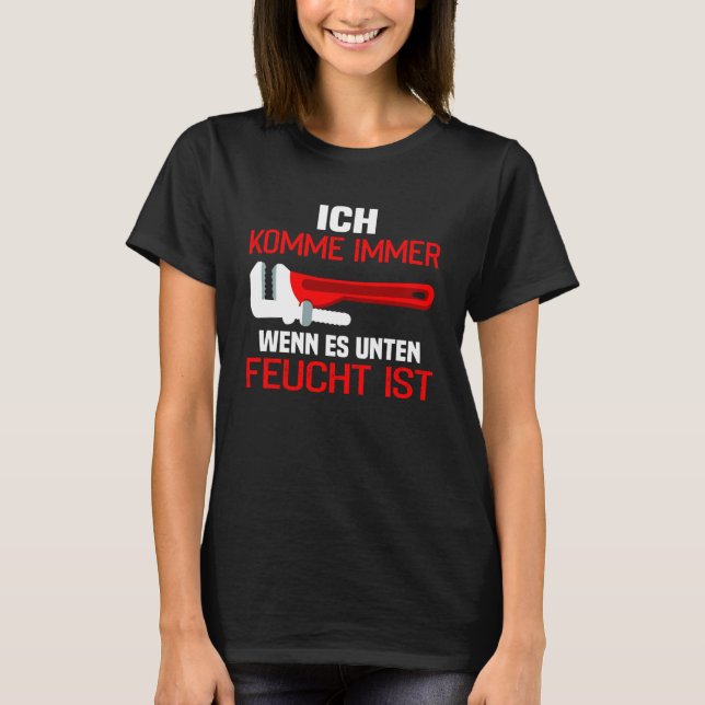 Backprint Ich komme immer wenn es unter Feucht ist T-Shirt (Front)