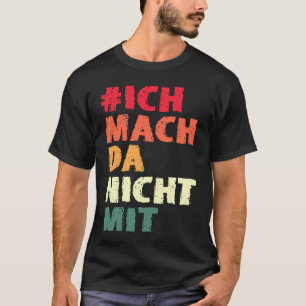 Backprint Ich mach da nicht mit Own Minung und Aus T-Shirt