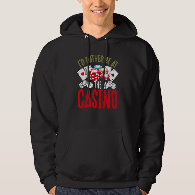 Backprint I'd Rather Be At The Casino Hoodie (Front)