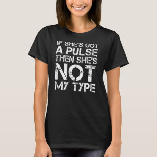 BACKPRINT If She's Got A Pulse Then She's Not My T T-Shirt