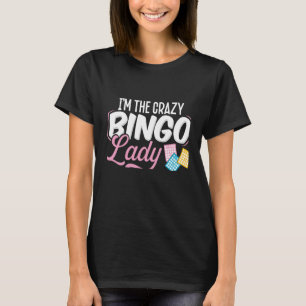 Backprint I'm The Crazy Bingo Lady They Warned You T-Shirt