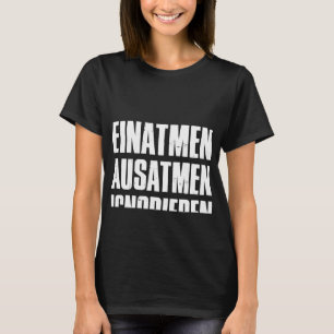 Backprint Inhale Exhale Ignore saying 2 T-Shirt