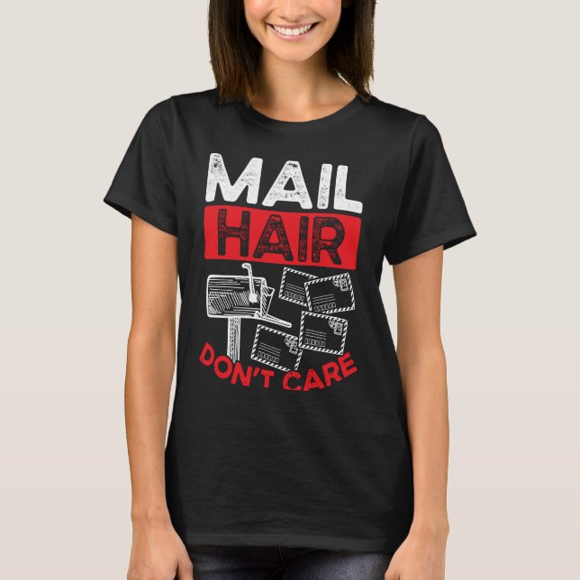 Backprint Mail Hair Don Care Postal Worker T-Shirt (Front)