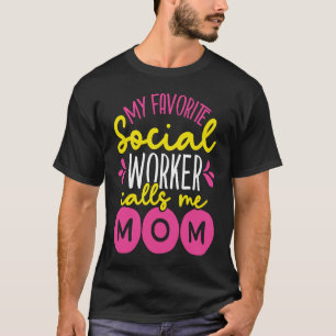 Backprint My Favourite Social Worker Calls Me Mum T-Shirt