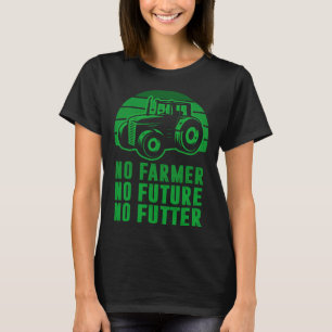 Backprint No Farmer no future no Futter T-Shirt