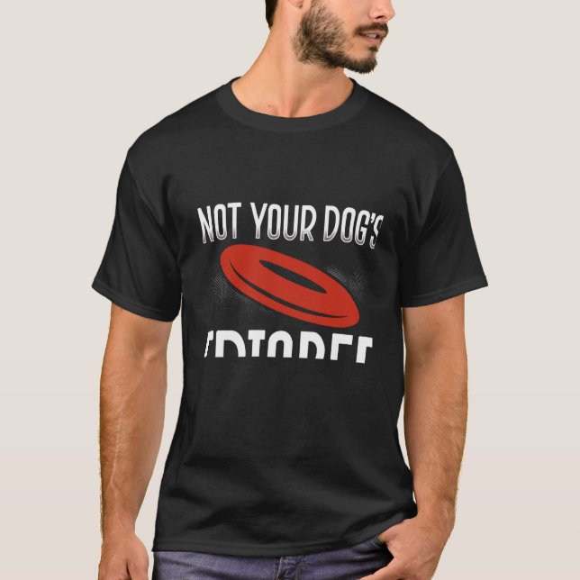 Backprint Not Your Dog's Frisbee Ultimate Frisbee T-Shirt (Front)