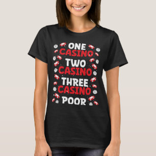 Backprint One Casino Two Casino Three Casino Poor T-Shirt