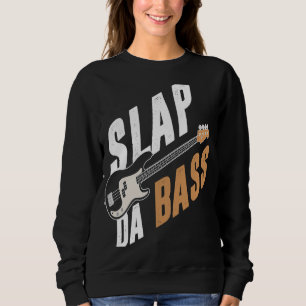 Backprint Slap da bass Sweatshirt