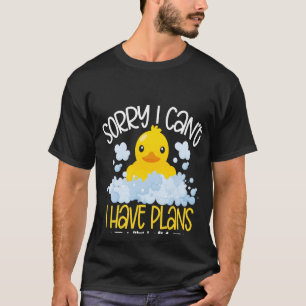 Backprint Sorry I Can I Have Plans With My Rubber T-Shirt