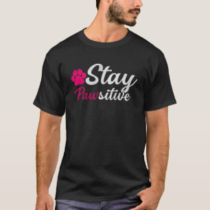Backprint Stay Pawsitive T-Shirt
