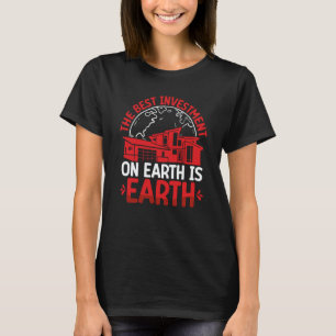 Backprint The Best Investment On Earth Is Earth Re T-Shirt
